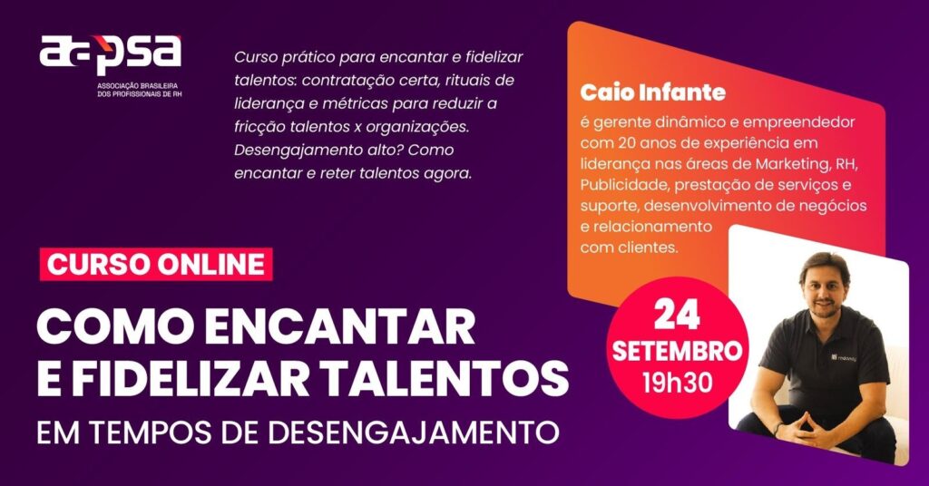 Como Encantar e Fidelizar Talentos em Tempos de Desengajamento (II)